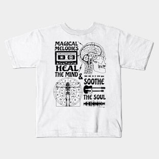 MAGICAL MELODIES Heal The Mind & Soothe The Soul (black print) Kids T-Shirt